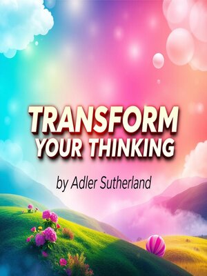 cover image of Transform Your Thinking